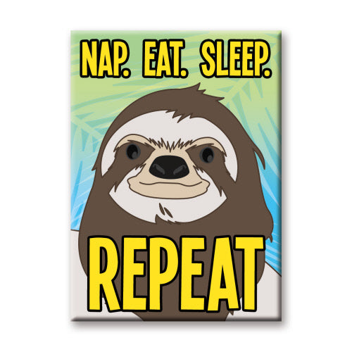 Nap. Eat. Sleep Repeat Sloth Flat Magnet