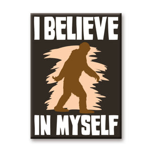 I Believe In Myself Bigfoot Flat Magnet